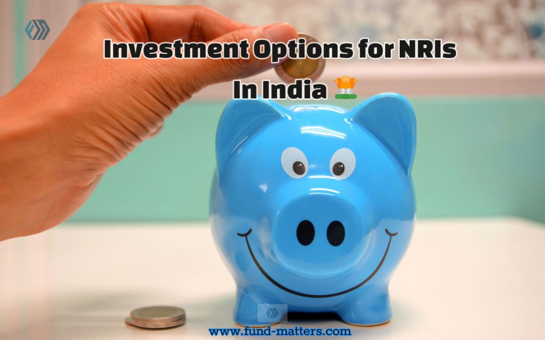 Best Investment Options For Nris In India Fund Matters